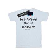 Friends Dames we were on a break tekst katoenen vriendje t-shirt